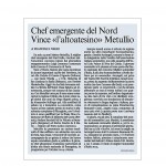 Corriere dell'Alto Adige 27 novembre 2013 Chef emergente del Nord Vince «l'altoatesino» Metullio